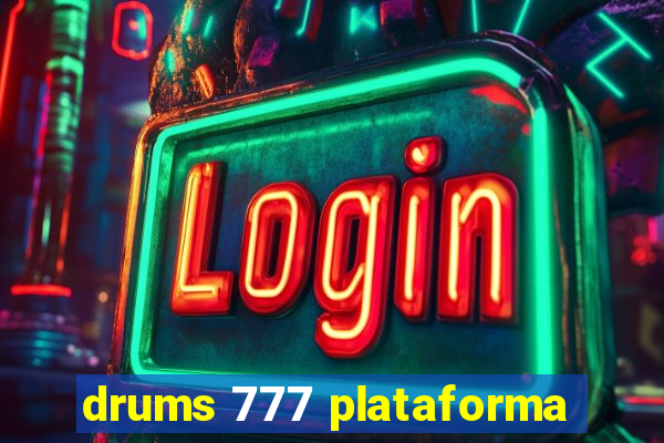 drums 777 plataforma